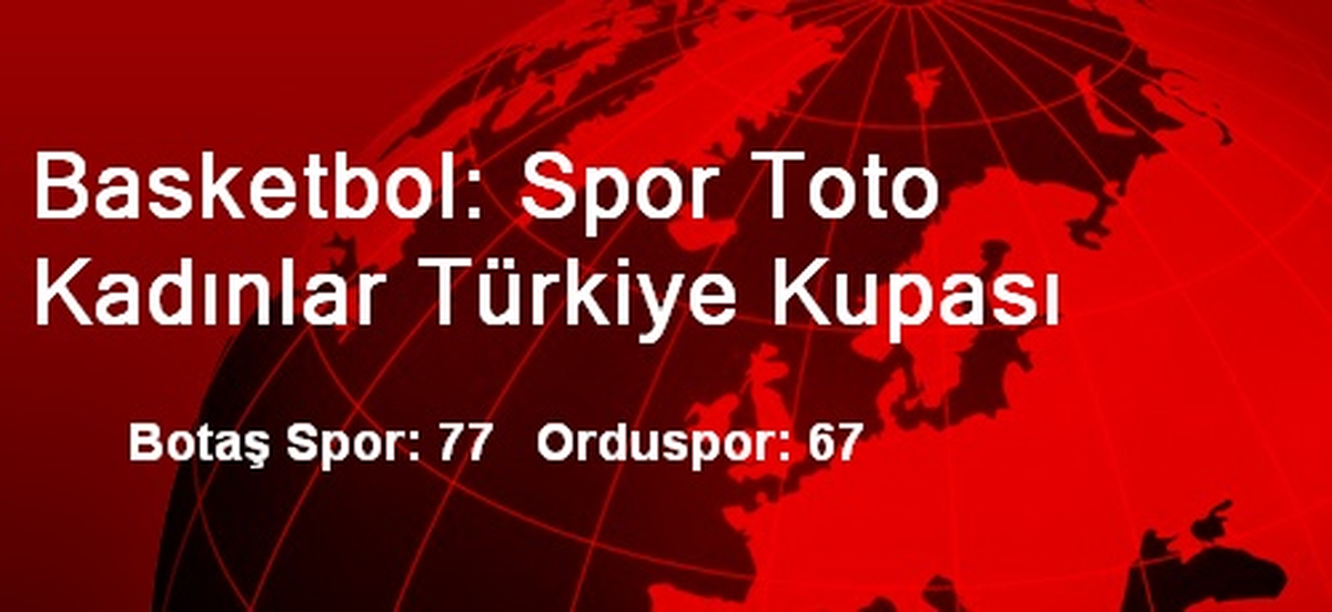 Basketbol: Spor Toto Kadınlar Türkiye Kupası