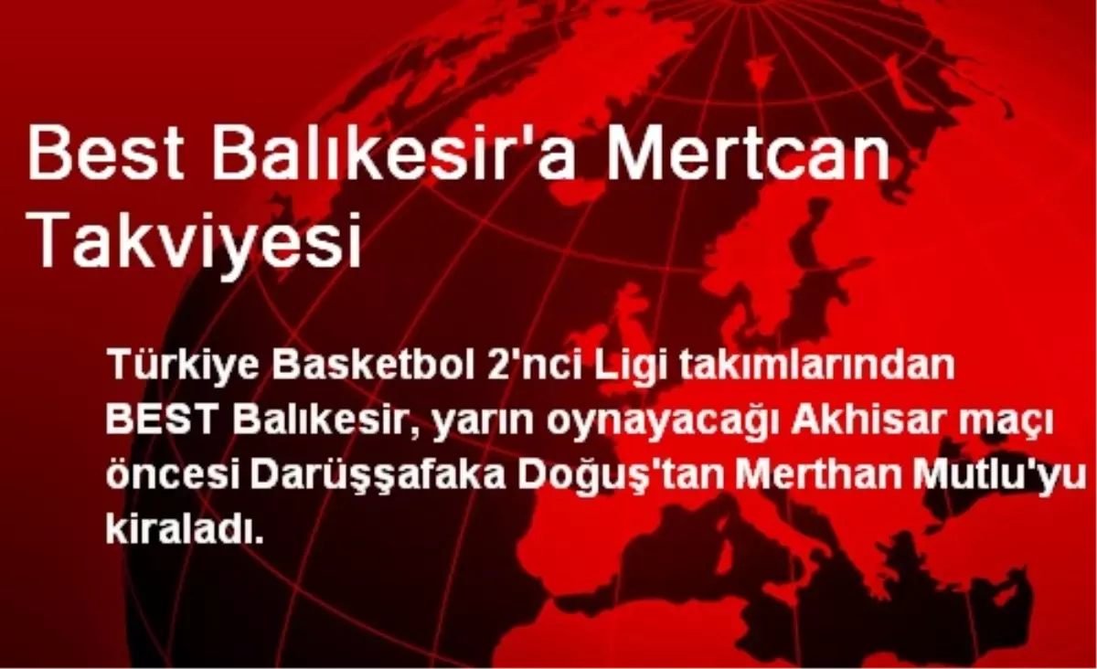 Best Balıkesir\'e Merthan Takviyesi