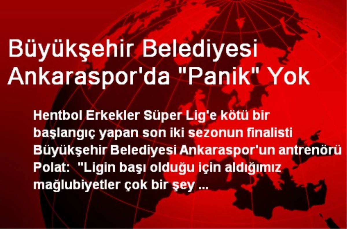 Büyükşehir Belediyesi Ankaraspor\'da "Panik" Yok