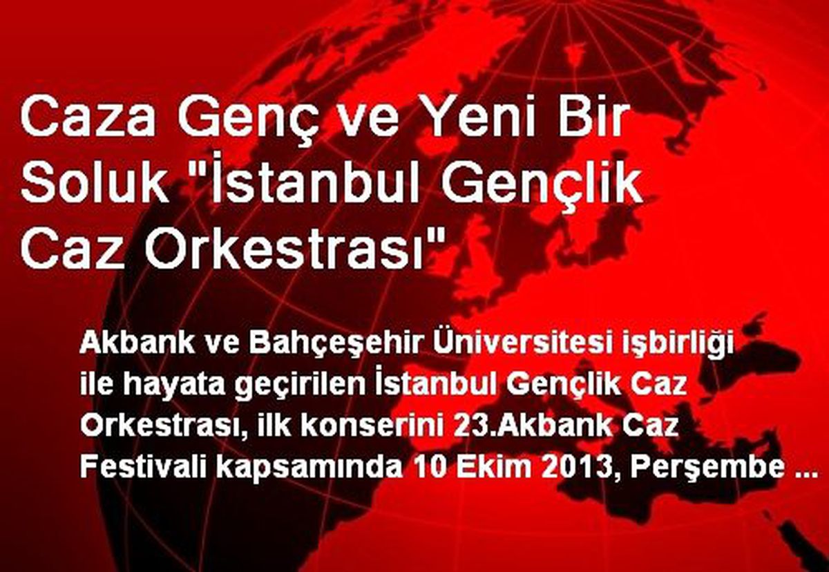 Caza Genç ve Yeni Bir Soluk "İstanbul Gençlik Caz Orkestrası"