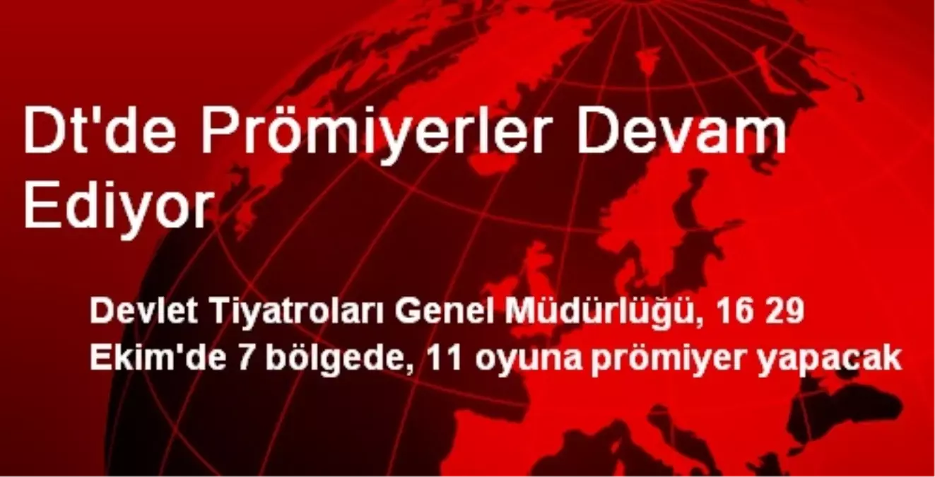 Dt\'de Prömiyerler Devam Ediyor