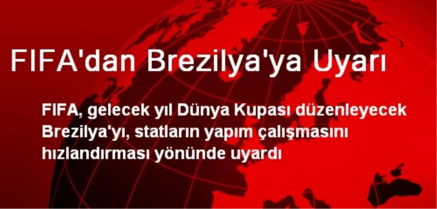 FIFA\'dan Brezilya\'ya Uyarı