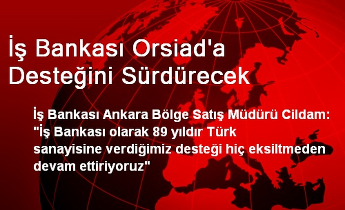 İş Bankası Orsiad\'a Desteğini Sürdürecek