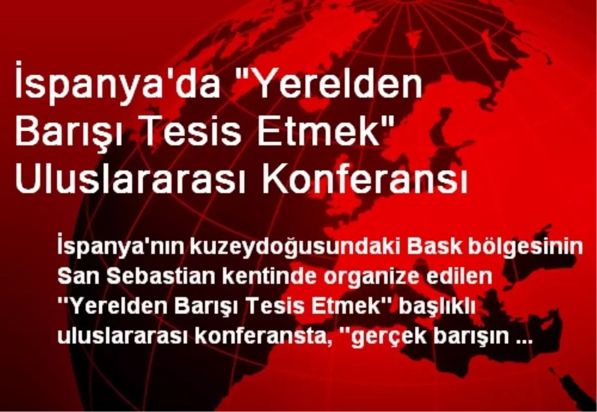 İspanya\'da "Yerelden Barışı Tesis Etmek" Uluslararası Konferansı