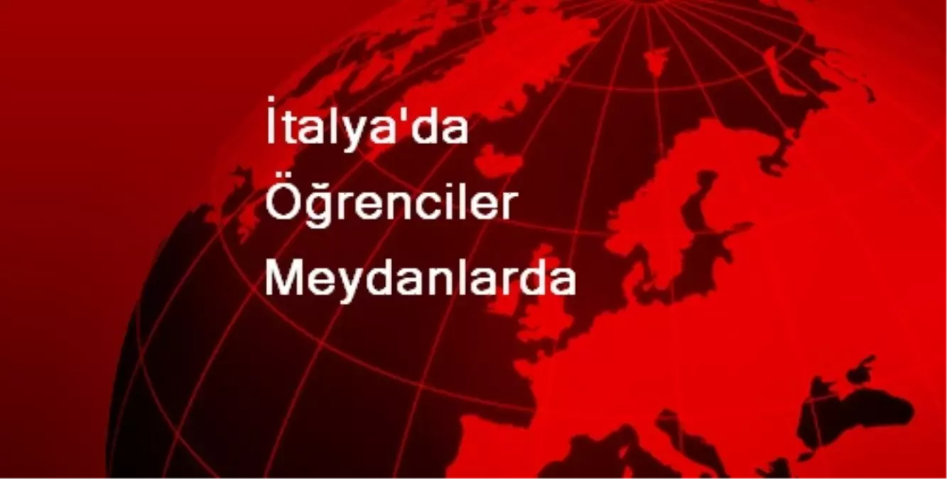 İtalya\'da Öğrenciler Meydanlarda