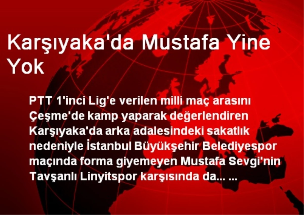 Karşıyaka\'da Mustafa Yine Yok