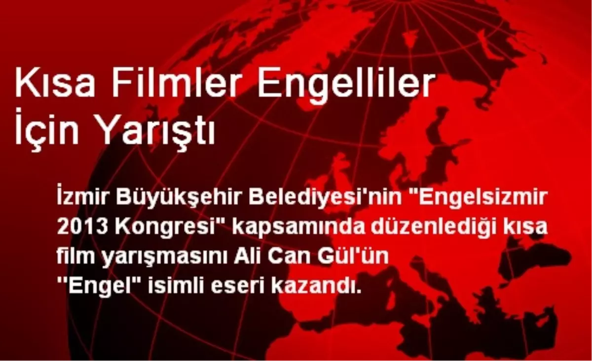 Kısa Filmler Engelliler İçin Yarıştı