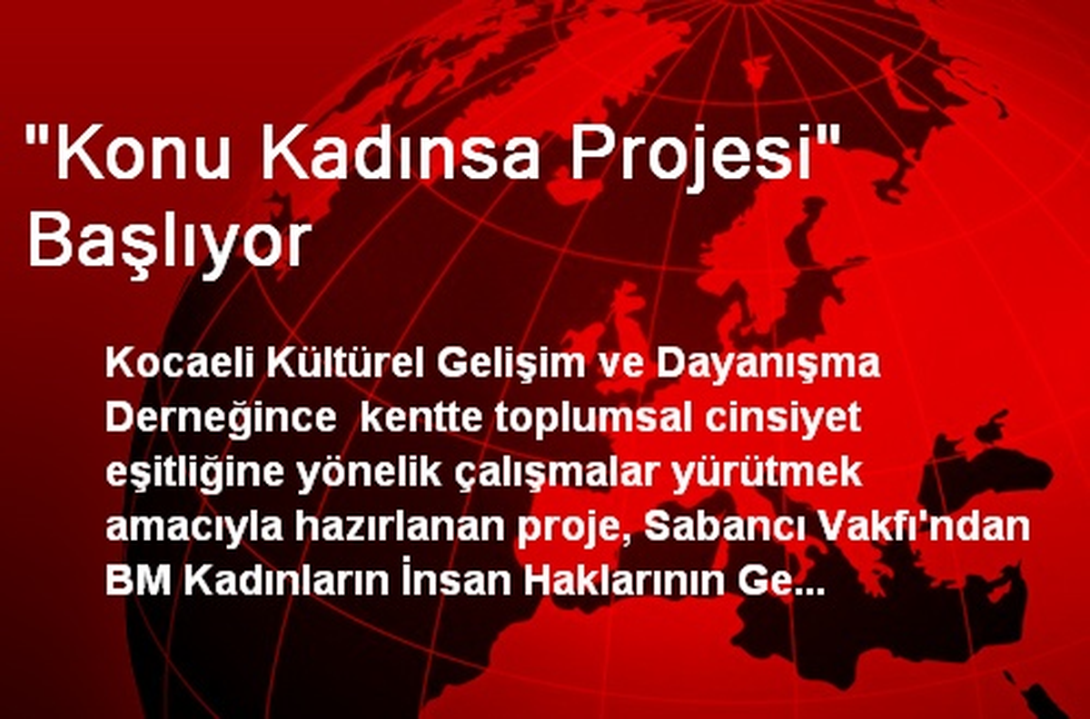 "Konu Kadınsa Projesi" Başlıyor