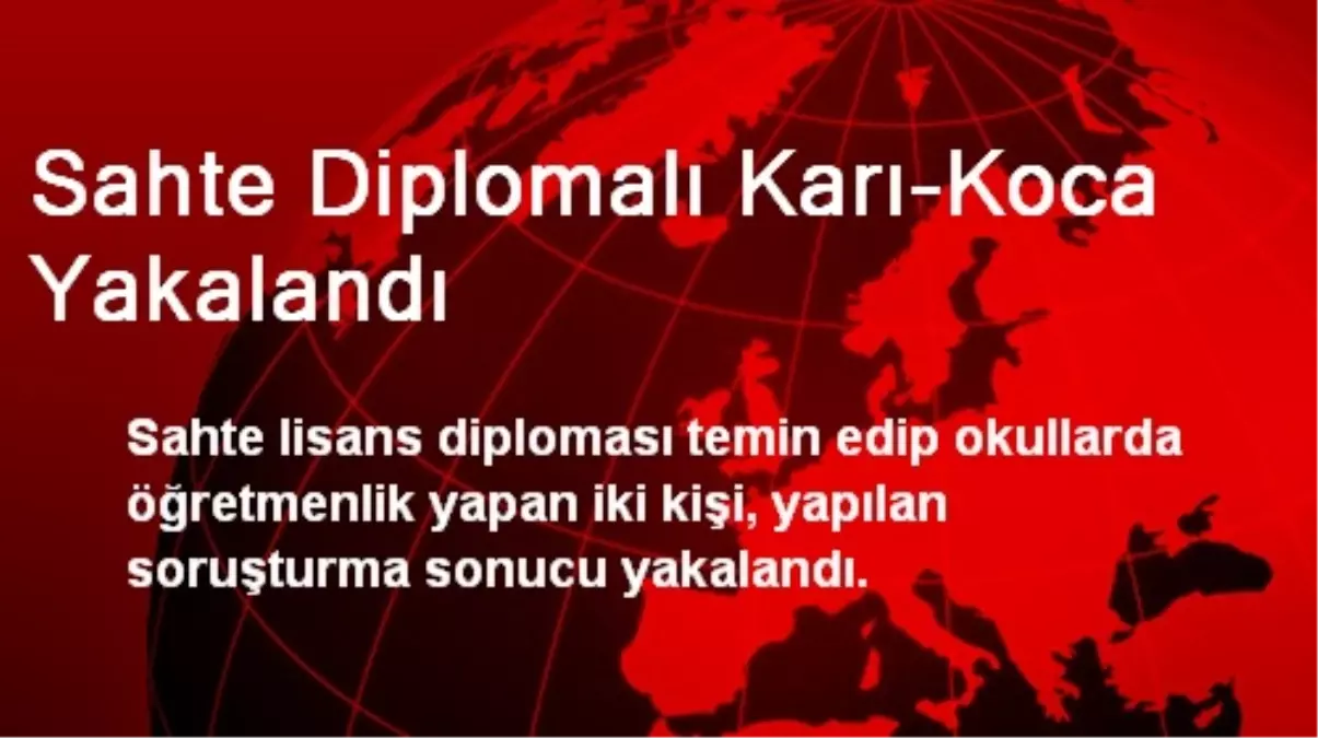 Sahte Diplomalı Karı-Koca Yakalandı