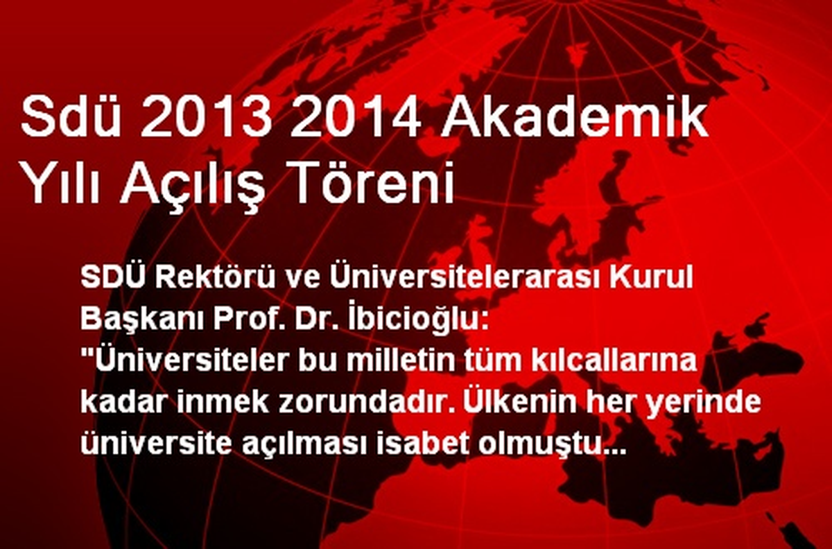 Sdü 2013 2014 Akademik Yılı Açılış Töreni