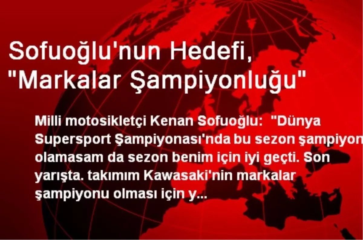 Sofuoğlu\'nun Hedefi, "Markalar Şampiyonluğu"