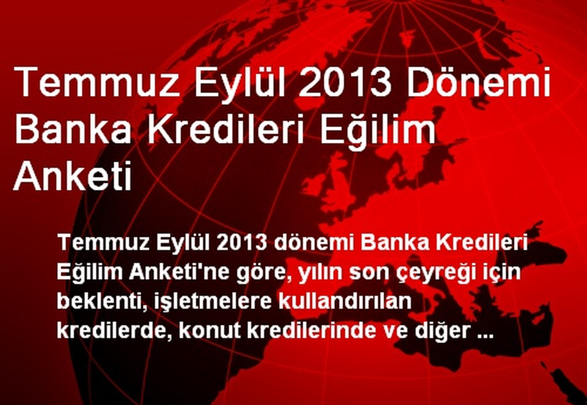 Temmuz Eylül 2013 Dönemi Banka Kredileri Eğilim Anketi