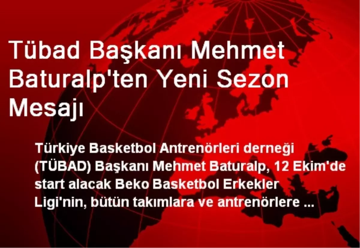 Tübad Başkanı Mehmet Baturalp\'ten Yeni Sezon Mesajı