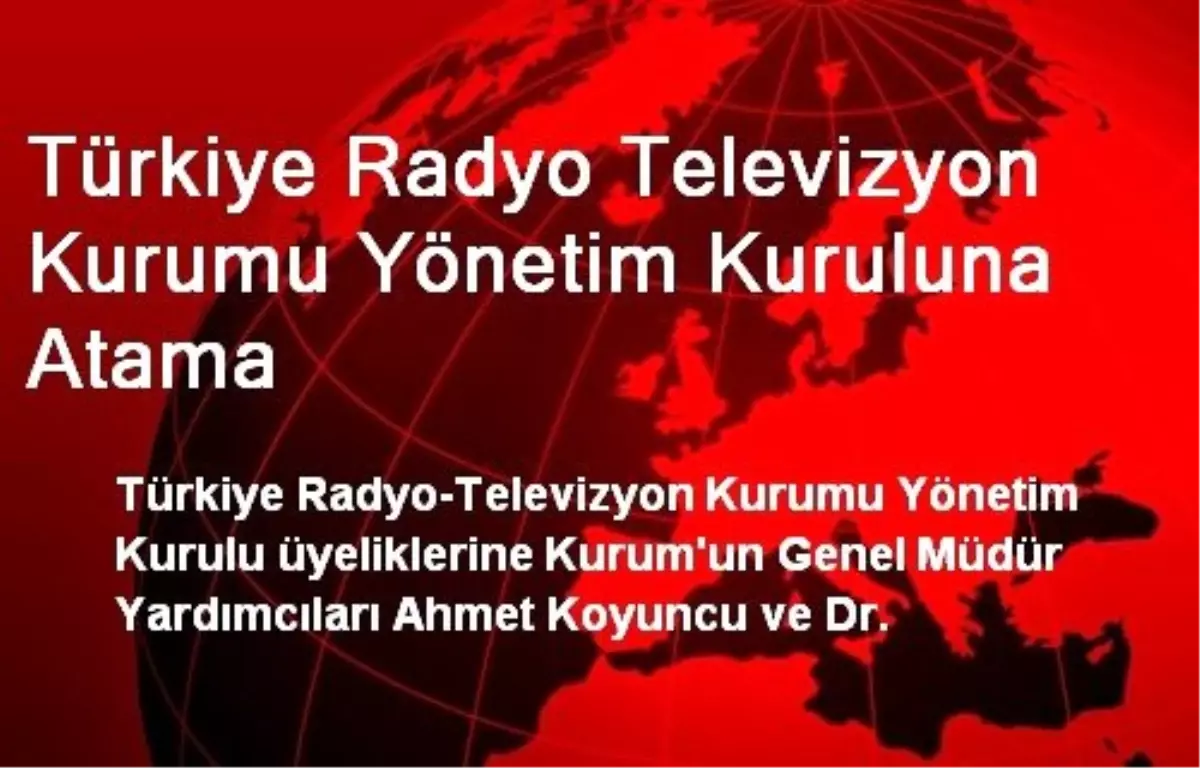 Türkiye Radyo Televizyon Kurumu Yönetim Kuruluna Atama