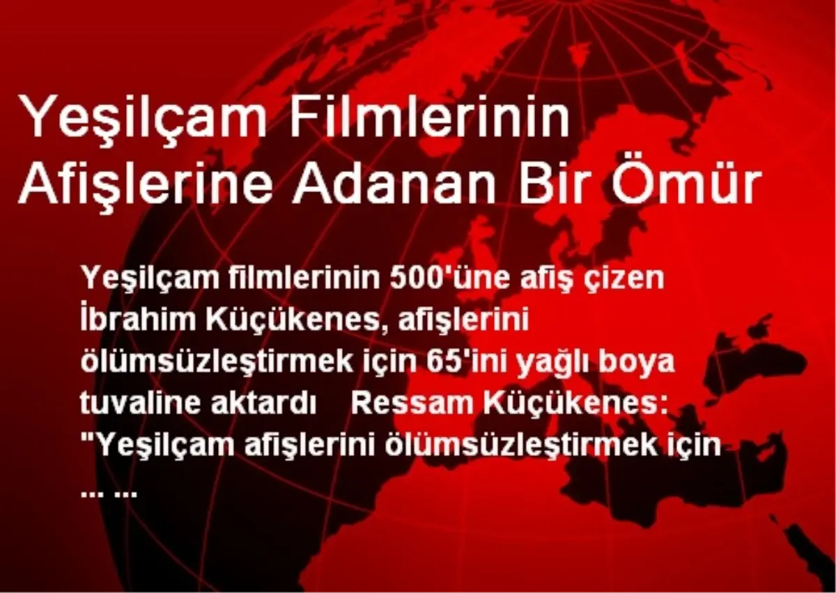 Yeşilçam Filmlerinin Afişlerine Adanan Bir Ömür