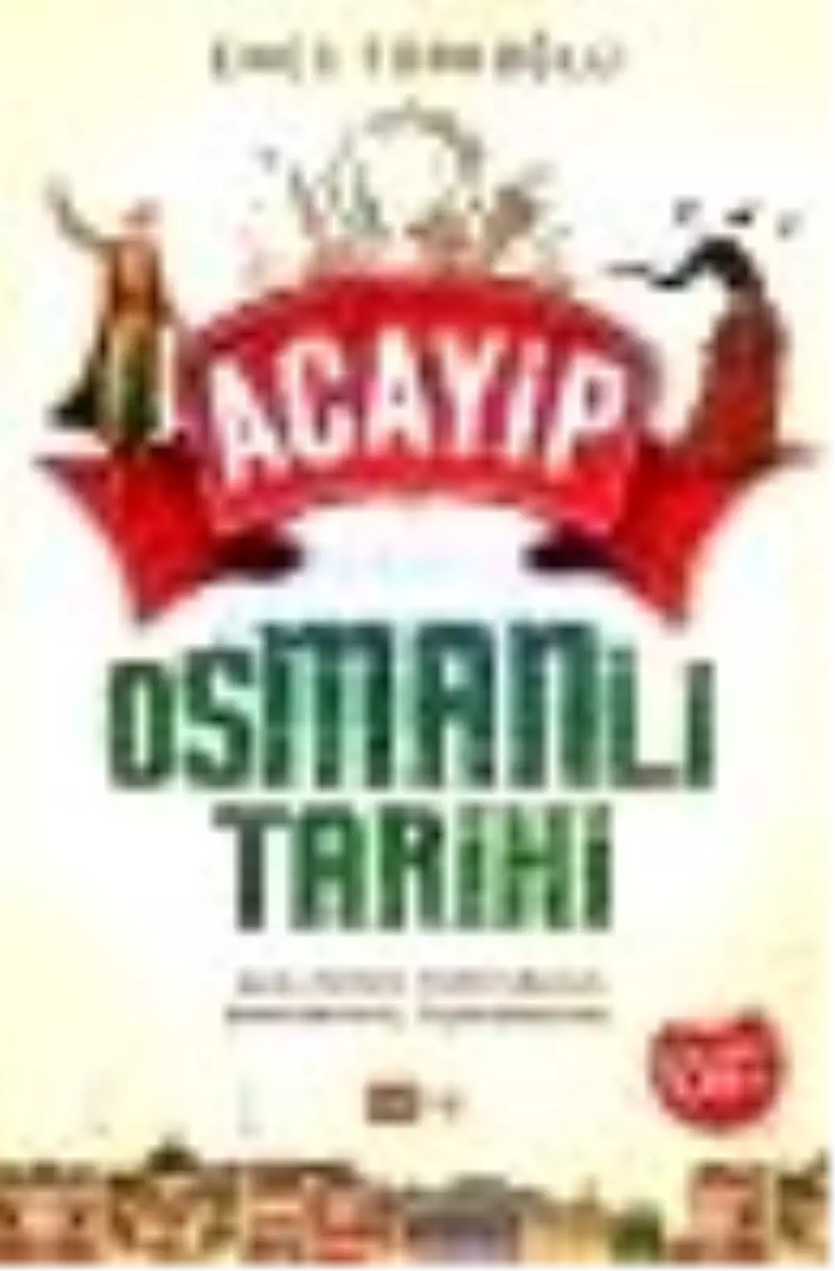 Acayip Osmanlı Tarihi Kitabı