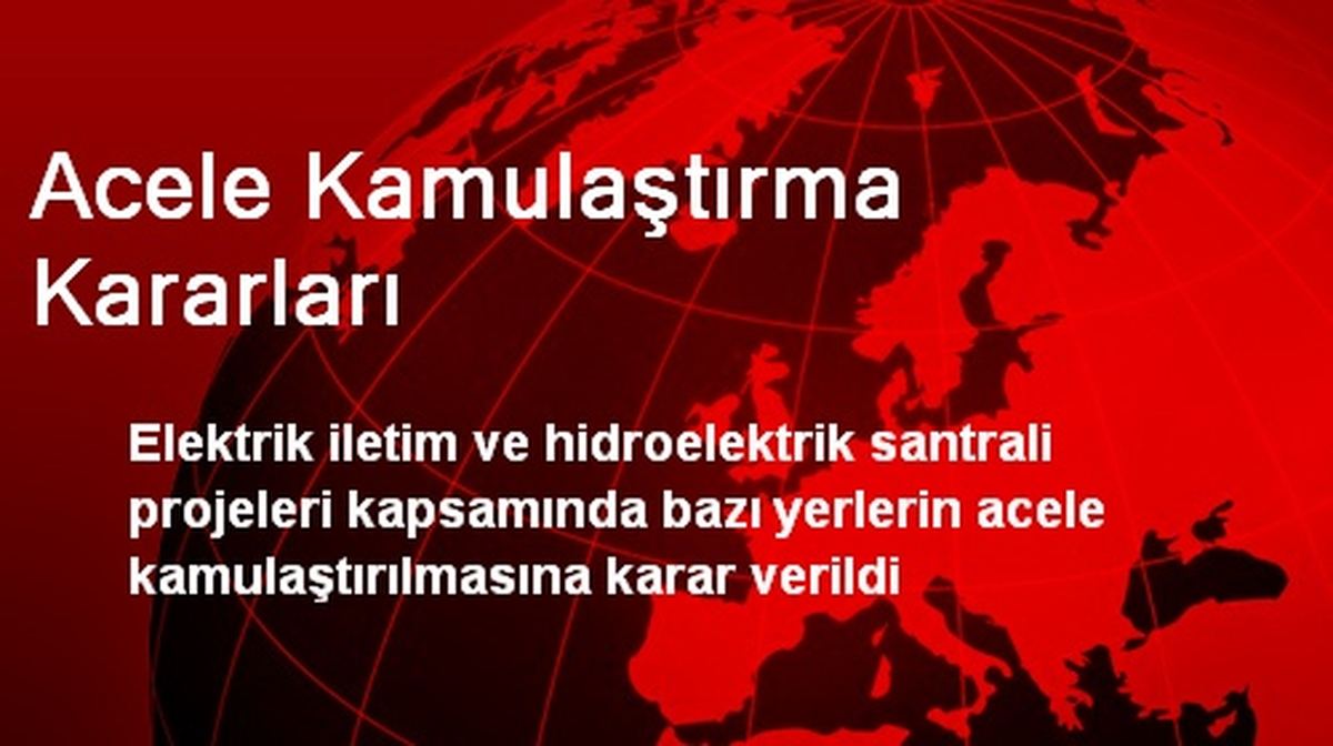 Acele Kamulaştırma Kararları