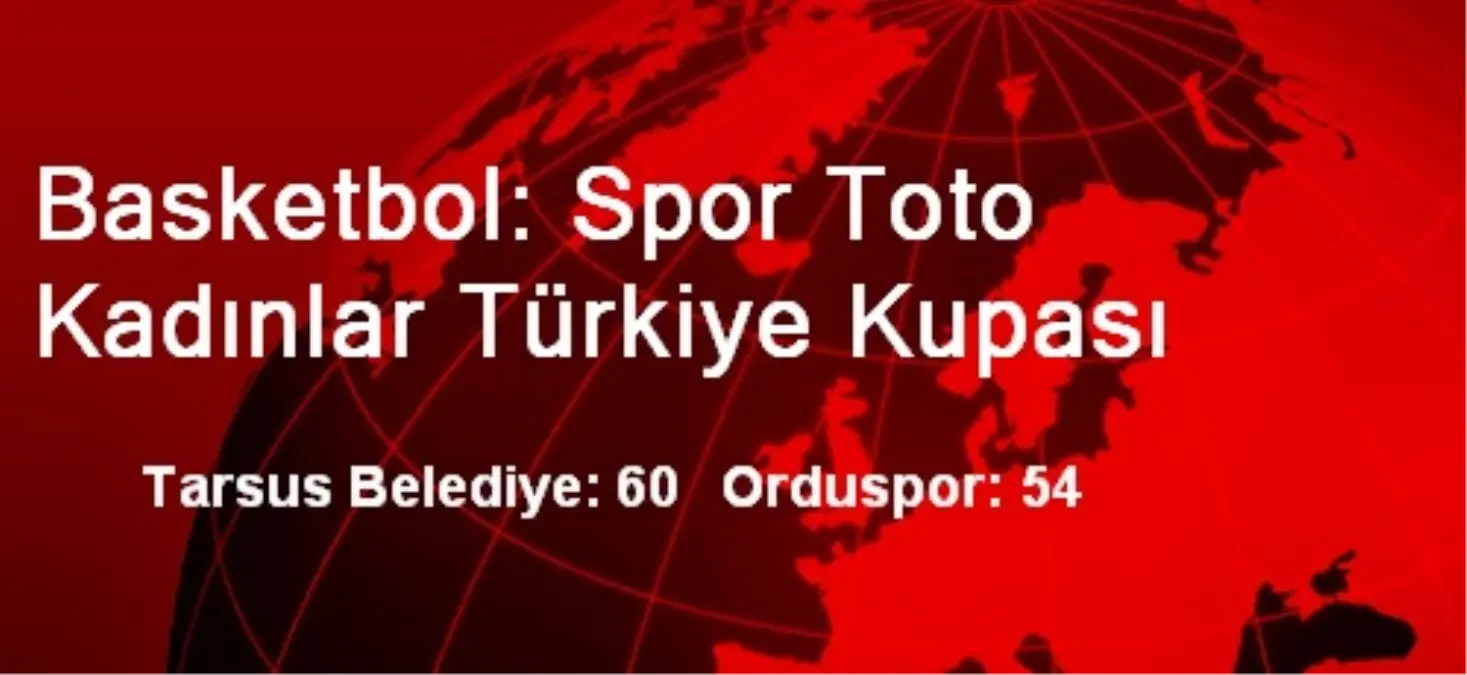 Basketbol: Spor Toto Kadınlar Türkiye Kupası