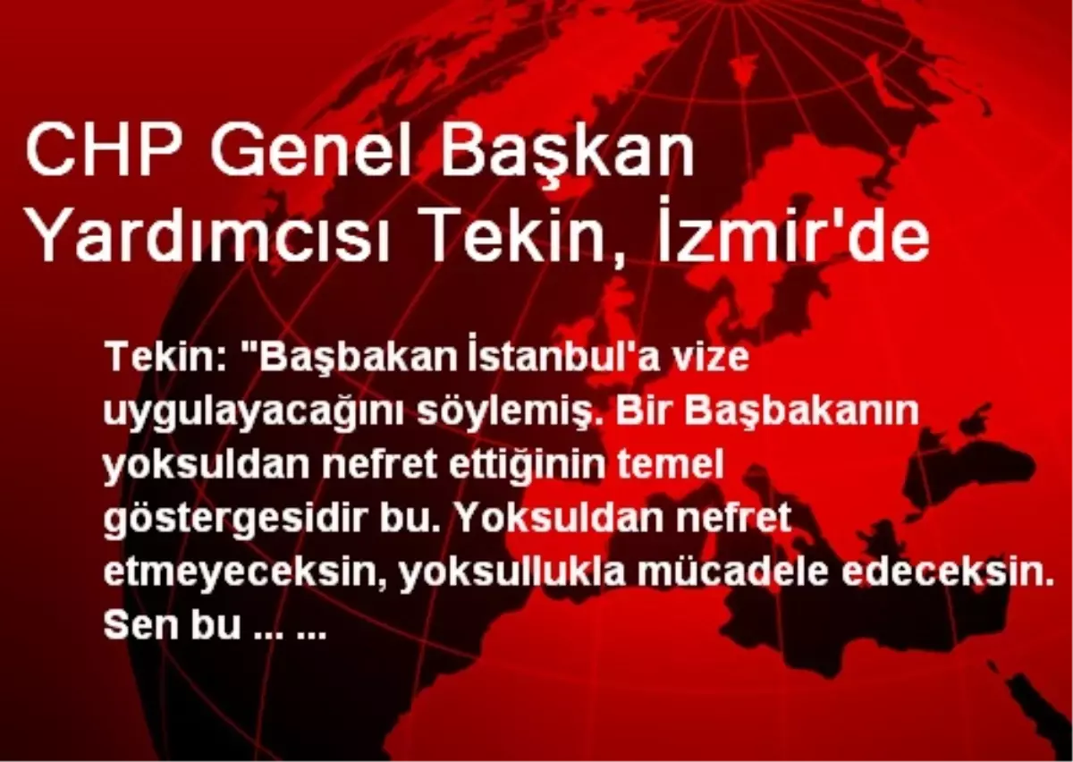 CHP Genel Başkan Yardımcısı Tekin, İzmir\'de