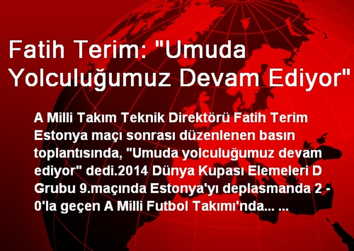 Fatih Terim: "Umuda Yolculuğumuz Devam Ediyor"