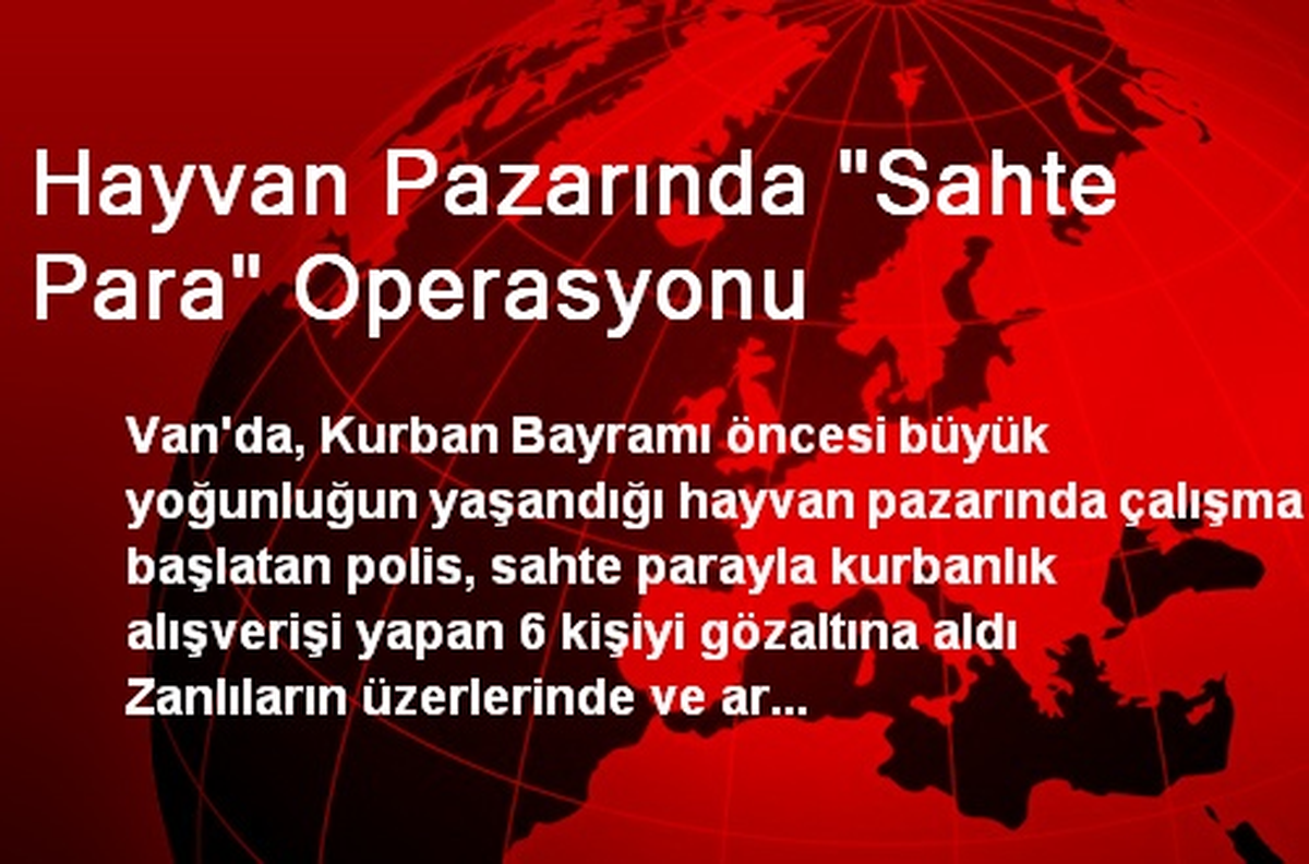 Hayvan Pazarında "Sahte Para" Operasyonu