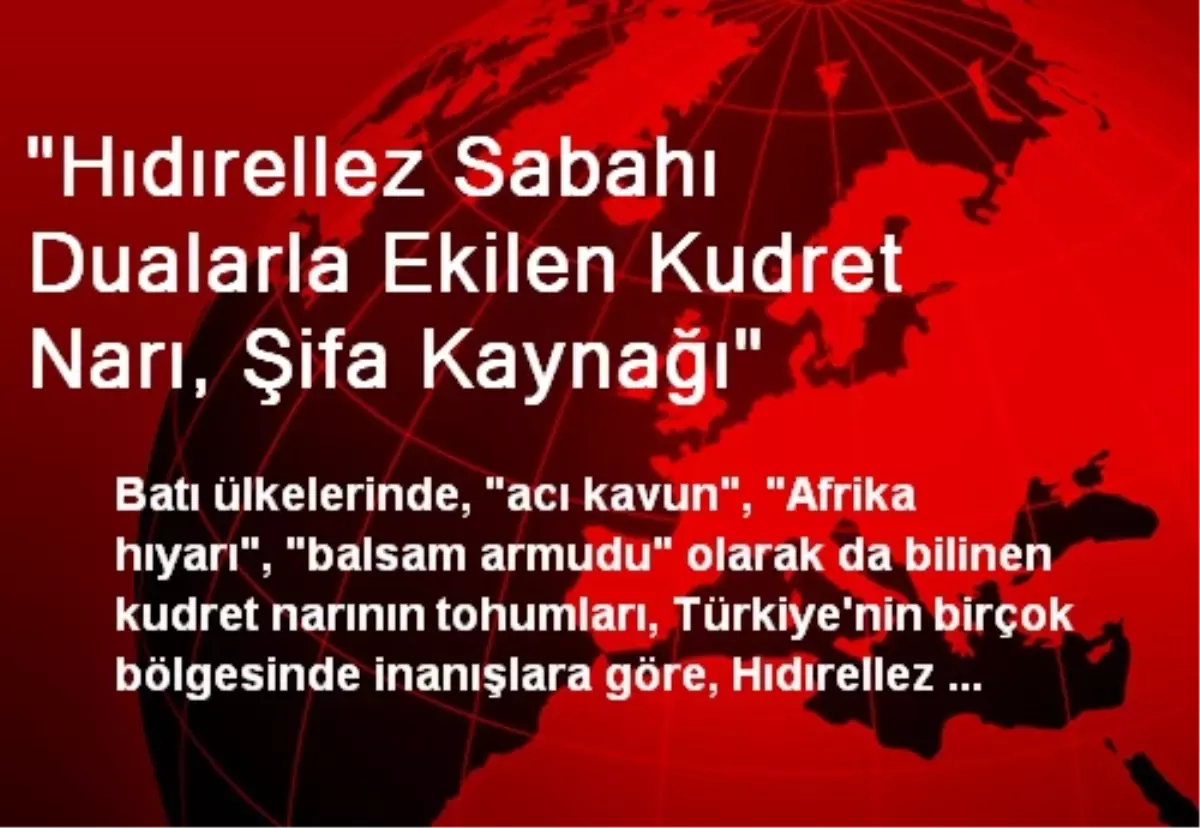 "Hıdırellez Sabahı Dualarla Ekilen Kudret Narı, Şifa Kaynağı"