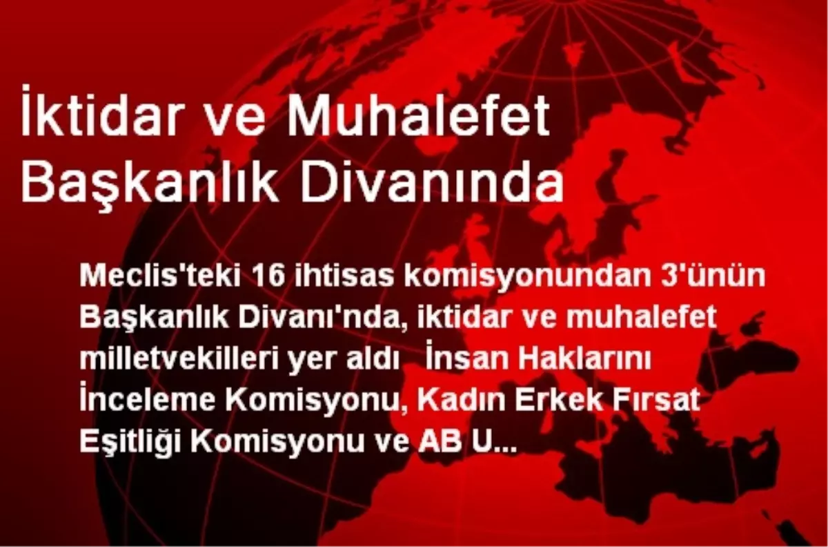 İktidar ve Muhalefet Başkanlık Divanında