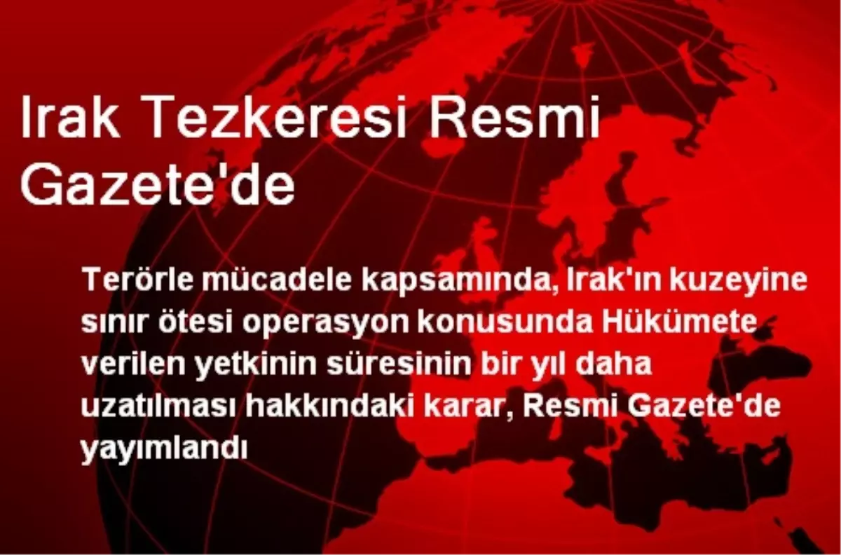 Irak Tezkeresi Resmi Gazete\'de