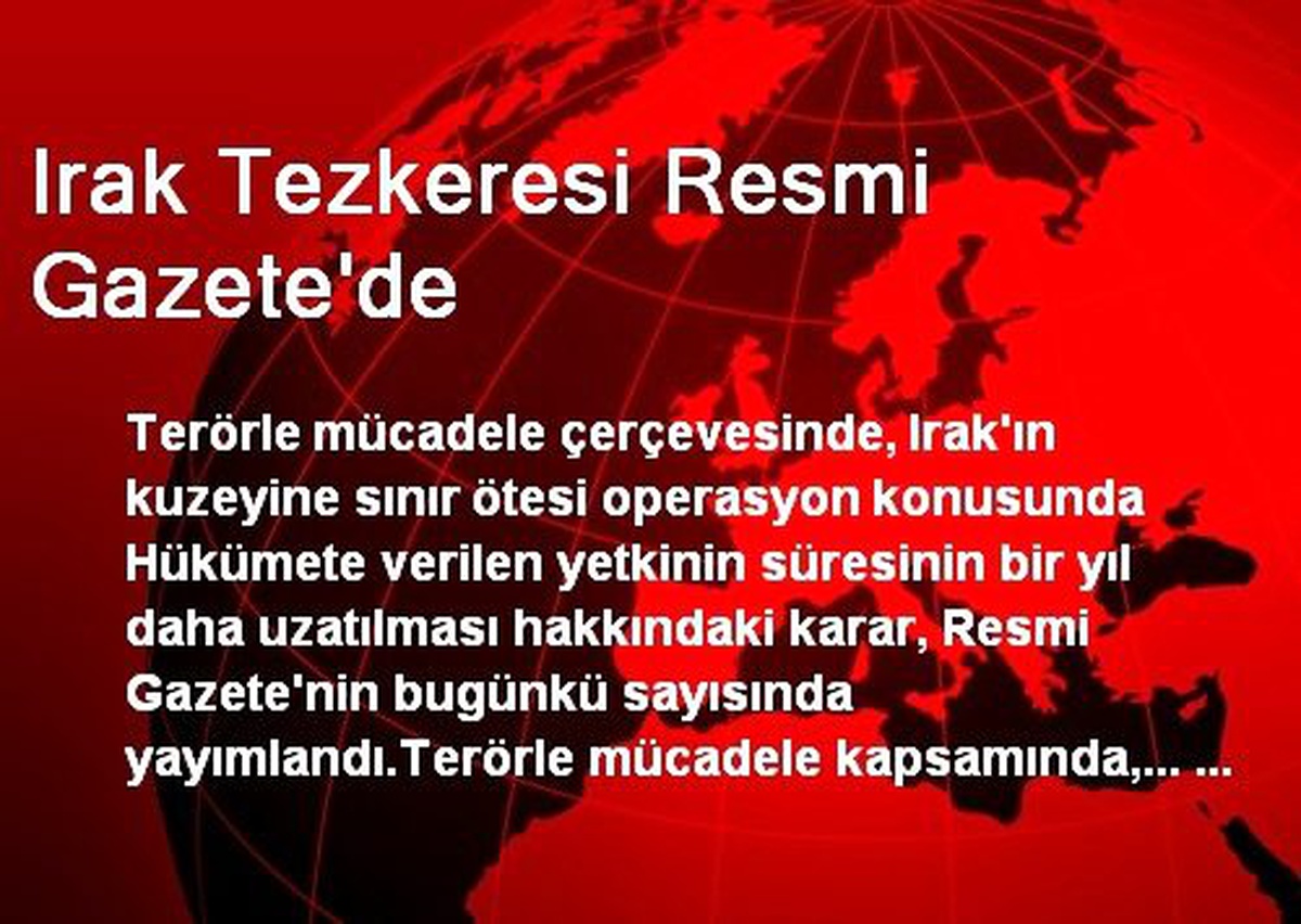 Irak Tezkeresi Resmi Gazete\'de