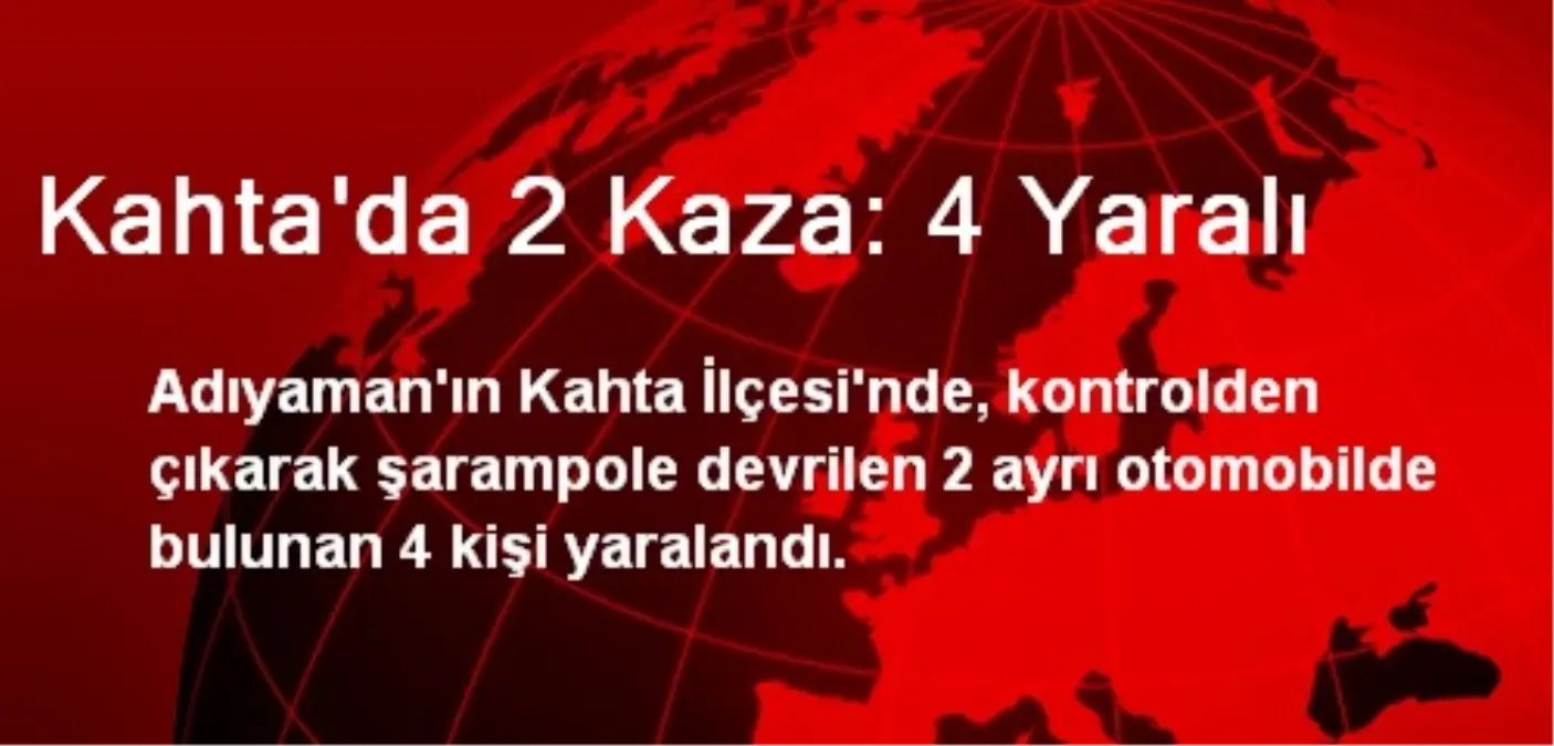 Kahta\'da 2 Kaza: 4 Yaralı