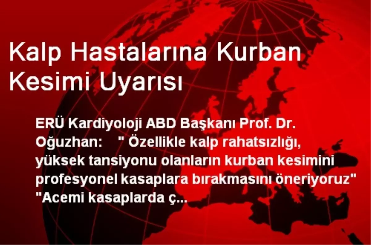 Kalp Hastalarına Kurban Kesimi Uyarısı