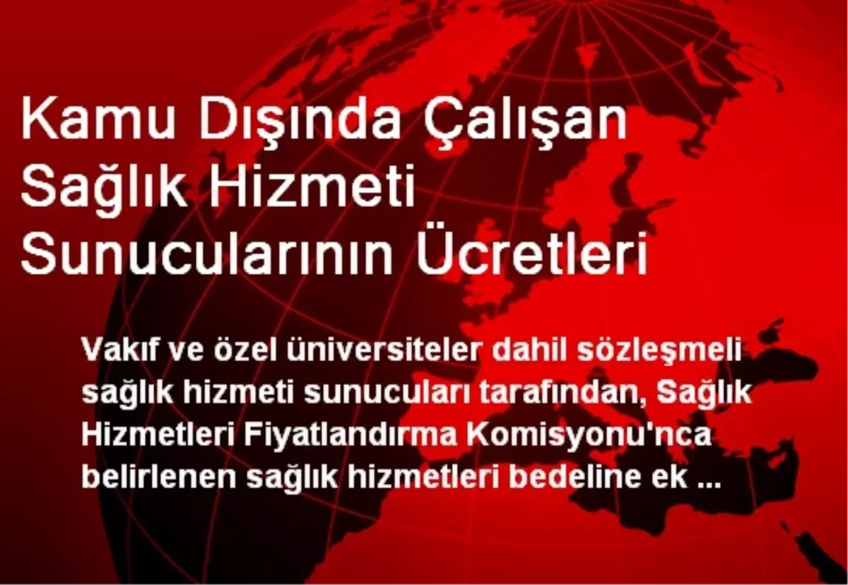 Sözleşmeli Sağlık Hizmeti Sunucularının Ücretleri Belli Oldu