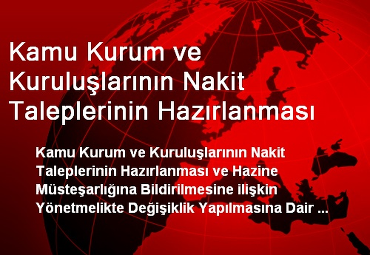 Kamu Kurum ve Kuruluşlarının Nakit Taleplerinin Hazırlanması