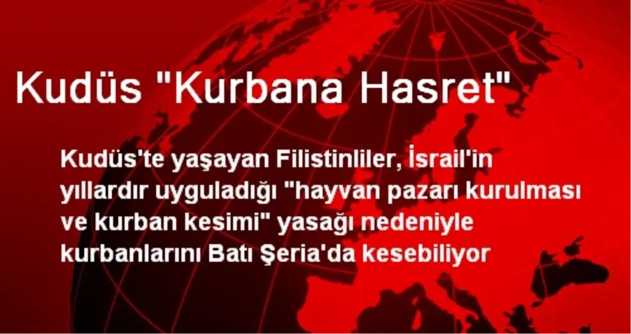 Kudüs "Kurbana Hasret"