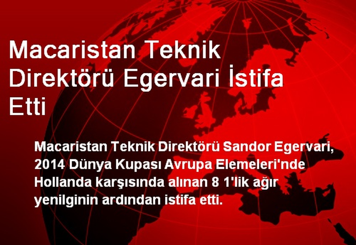 Macaristan Teknik Direktörü Egervari İstifa Etti