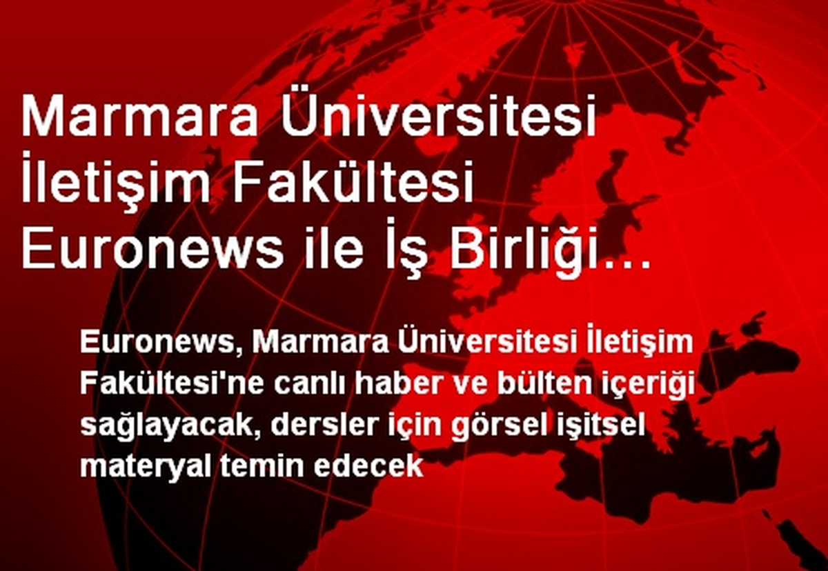 MÜ, Euronews ile İş Birliği Protokolü İmzaladı