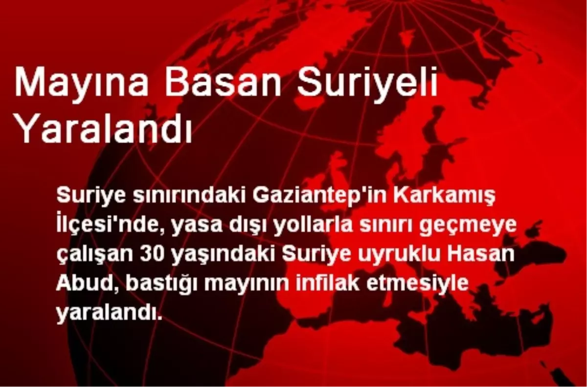 Mayına Basan Suriyeli Yaralandı