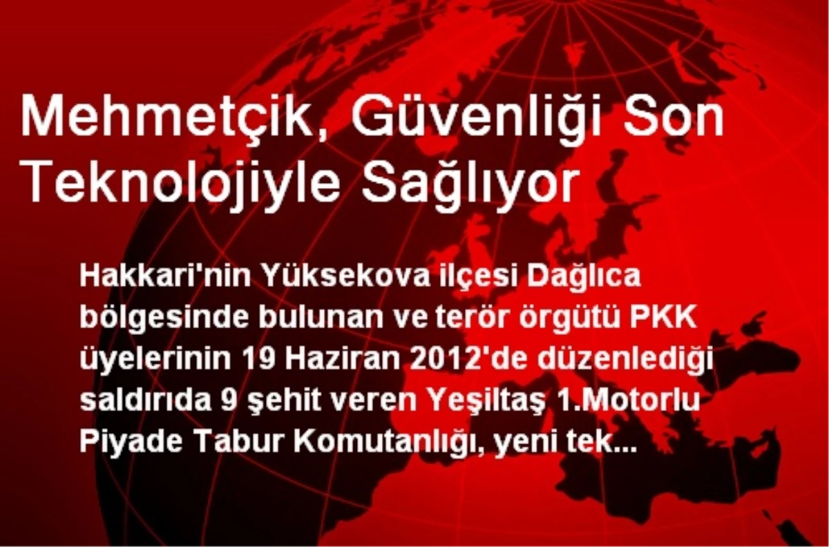 Mehmetçik, Güvenliği Son Teknolojiyle Sağlıyor