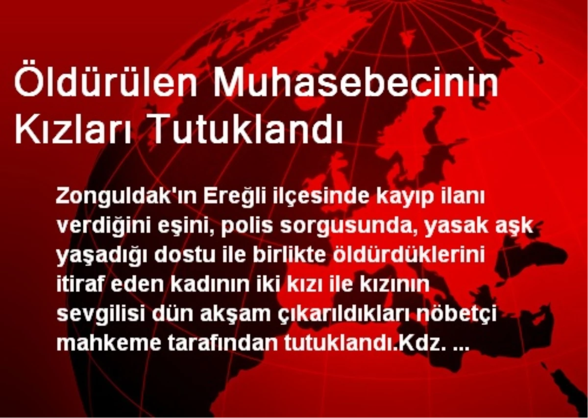 Öldürülen Muhasebecinin Kızları Tutuklandı