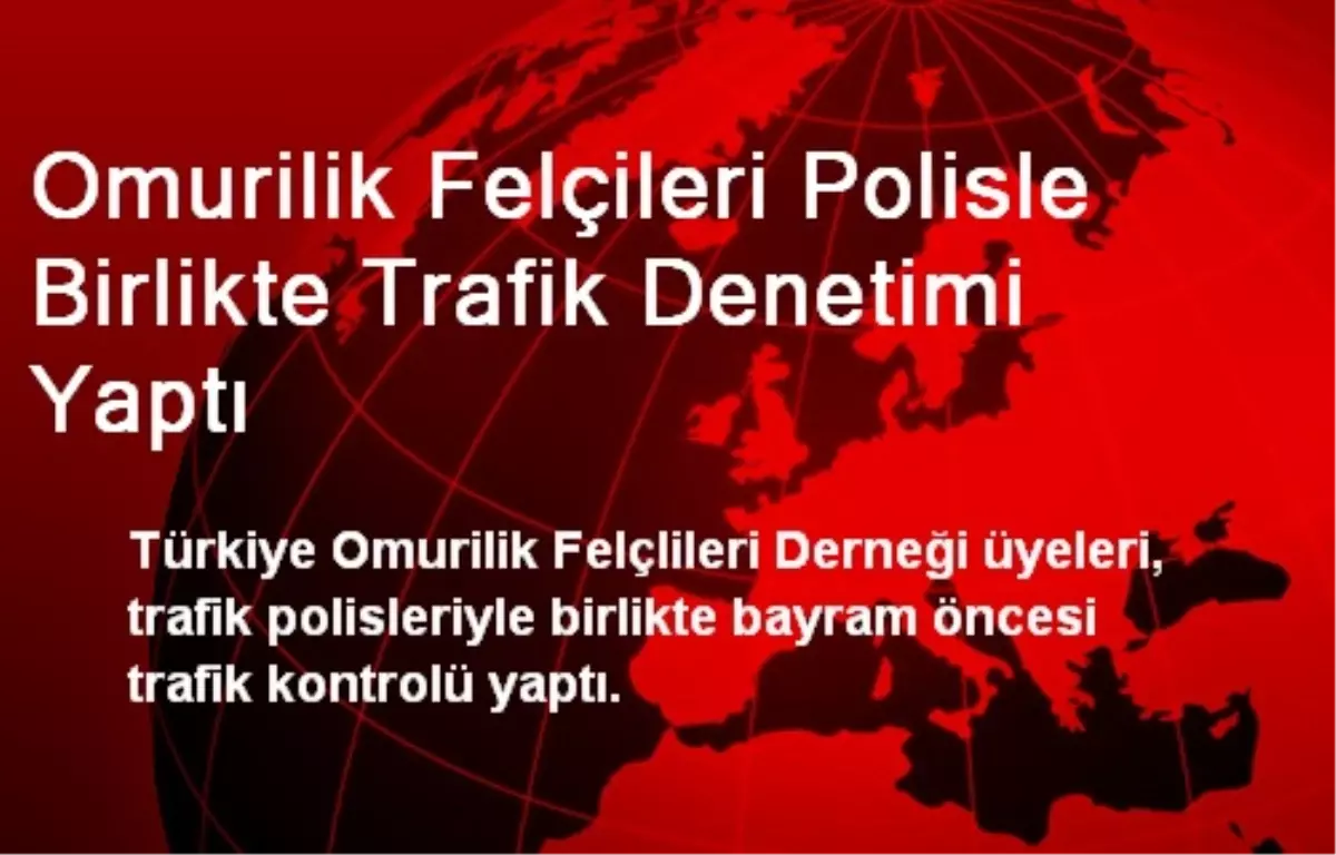 Omurilik Felçileri Polisle Birlikte Trafik Denetimi Yaptı