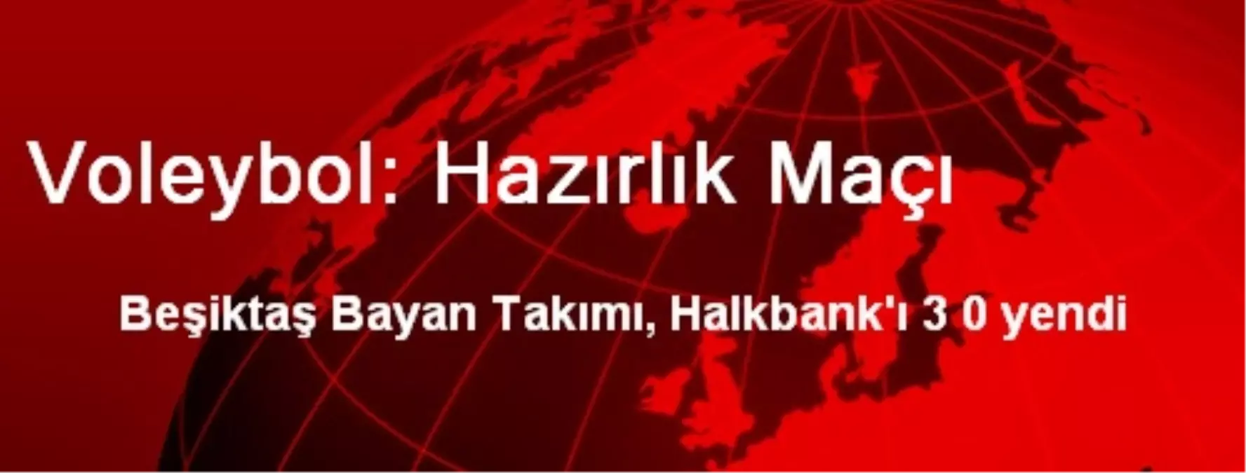 Voleybol: Hazırlık Maçı