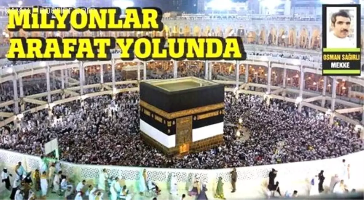 Milyonlar Arafat Yolunda