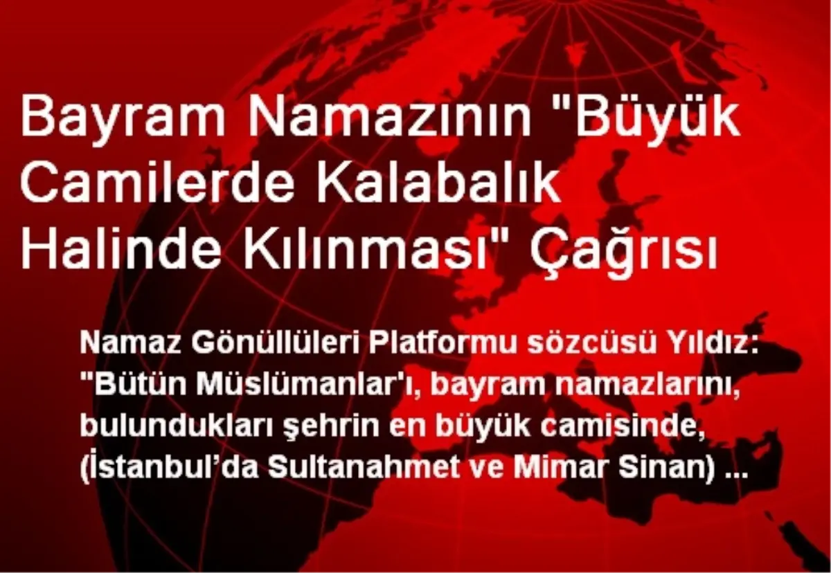 Bayram Namazının "Büyük Camilerde Kalabalık Halinde Kılınması" Çağrısı