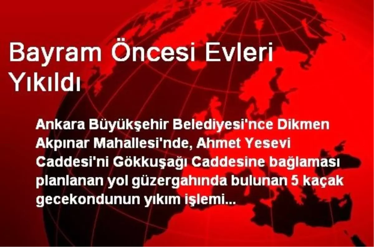 Bayram Öncesi Evleri Yıkıldı