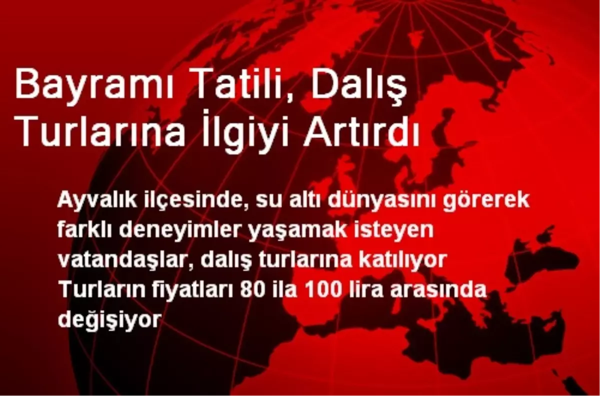 Bayramı Tatili, Dalış Turlarına İlgiyi Artırdı