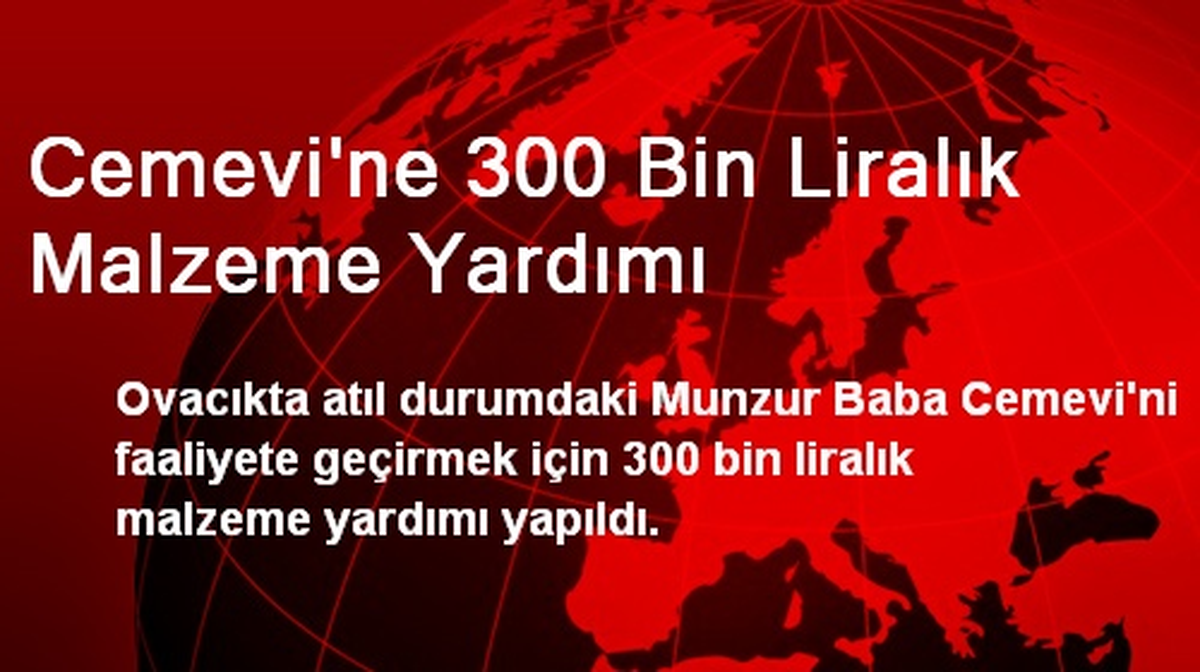 Cemevi\'ne 300 Bin Liralık Malzeme Yardımı