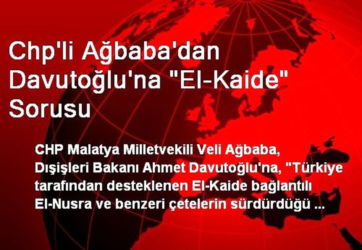 Chp\'li Ağbaba\'dan Davutoğlu\'na "El-Kaide" Sorusu