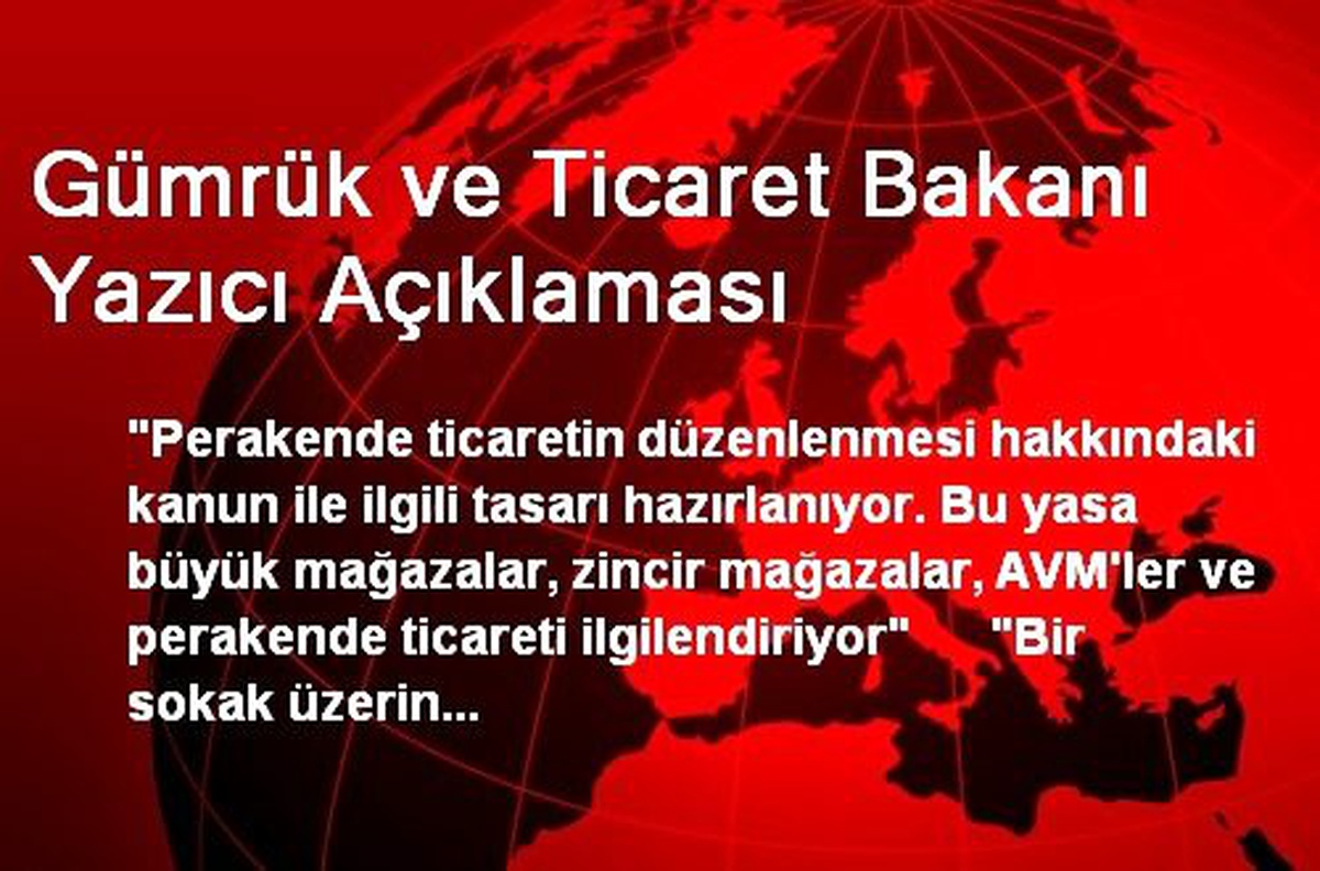 Gümrük ve Ticaret Bakanı Yazıcı Açıklaması