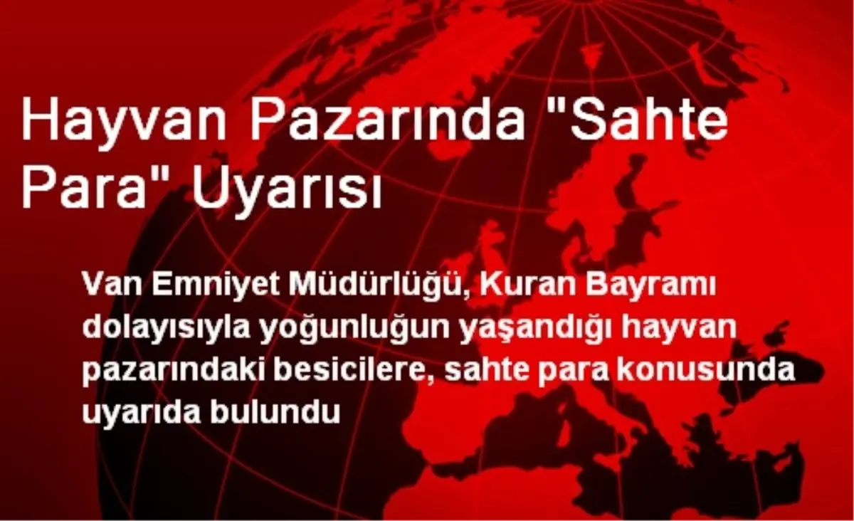 Hayvan Pazarında "Sahte Para" Uyarısı