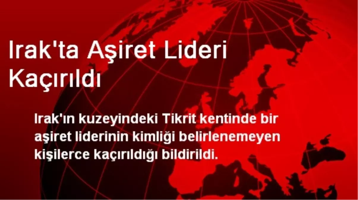 Irak\'ta Aşiret Lideri Kaçırıldı